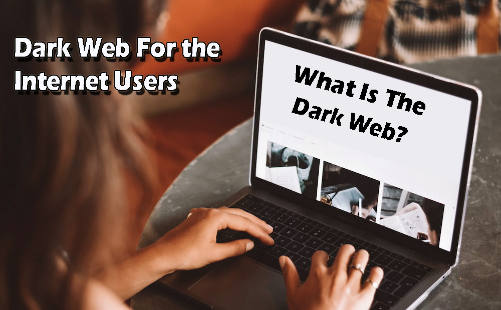 Why The Dark Web Is Important For The Internet And People